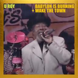 Babylon Burning / Wake The Town ✨